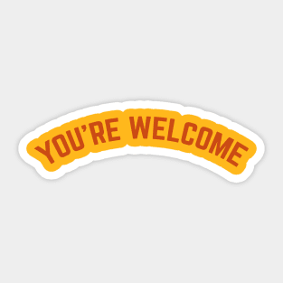 You're Welcome Sticker